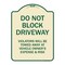Signmission Designer Series-Do Not Block Driveway Violators Will Be Towed Away Vehicle, 24" x 18", TG-1824-9984 A-DES-TG-1824-9984 - alternate 1